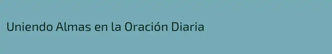 Uniendo Almas en la Oración Diaria